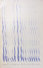 Real Dreams PHOTOSTORIES by Duane Michals