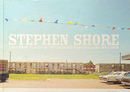 STEPHEN SHORE UNCOMMON PLACES 50 UNPUBLISHED PHOTOGRAPHS 1973-1978