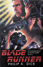 Blade Runner : Do Androids Dream of Electric Sheep?