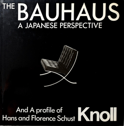 THE BAUHAUS : A JAPANESE PARSPECTIVE And A profile of Hans and Florence Schust