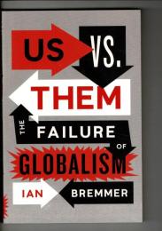 Us vs. Them: The Failure of Globalism ペーパーバック 英語版 