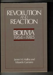 Revolution and Reaction: Bolivia, 1964-1985 ハードカバー 英語版  