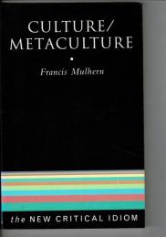 Culture/Metaculture (The New Critical Idiom) ペーパーバック 英語版