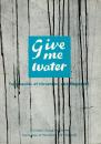 英文)水ヲ下サイ : 広島と長崎の証言 Give me water : testimonies of Hiroshima and Nagasaki