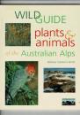 Wildguide : plants & animals of the Australian Alps
