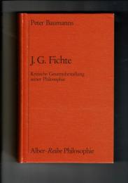 J.G. Fichte : kritische Gesamtdarstellung seiner Philosophie [ドイツ語]