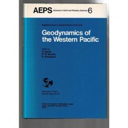 Geodynamics of the Western Pacific : Proceedings of the International Conference on Geodynamics of the Western Pacific-Indonesian Region March 1978, Tokyo (Advances in Earth and Planetary Sciences 6)
