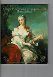 カンヴァスに描かれた女性たち = Elegant women of European art : 2010-2011