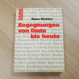 Begegnungen von Dada bis heute
