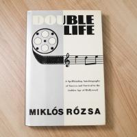 Double Life: The Autobiography of Miklos Rozsa