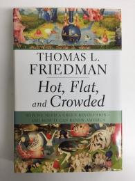 Hot, Flat, and Crowded  Why We Need a Green Revolution-and How It Can Renew America