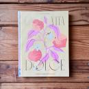 La Vita è Dolce: Italian–Inspired Desserts (English Edition)