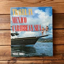 トラベルブックス　<15> メキシコ・カリブ海の旅 TRAVEL IN MEXICO CARIBBEAN SEA