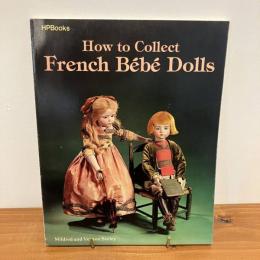 How to Collect French Bebe Dolls アンティークドールの洋書写真集