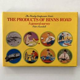 THE PRODUCTS OF BINNS ROAD A general survey