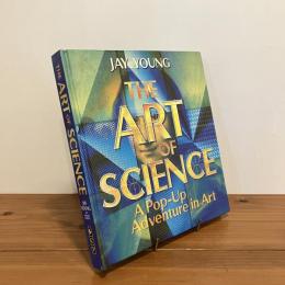 THE ART OF SCIENCE A Pop-Up Adventure in Art