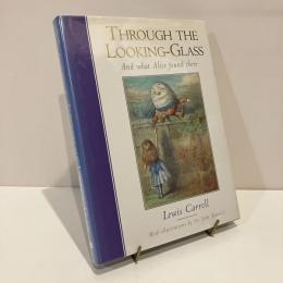 THROUGH THE LOOKING-GLASS And what Alice found there