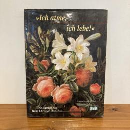 Ich atme, ich lebe! Die Blumen von Hans Christian Andersen