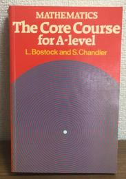 MATHEMATICS
The Core Course for A- level