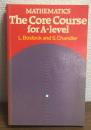 MATHEMATICS
The Core Course for A- level