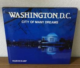 WASHINGTON,D.C CITY OF MANY DREAMS