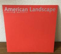 ドラマチック大陸　風景画でたどるアメリカ　American Landscape