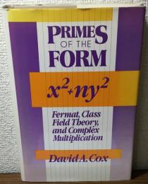 Primes of the Form x2 + ny2
Fermat, Class Field Theory, and Complex Multiplication