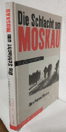 Die Schlacht um Moskau Die erfrorene Offensive (ドイツ語版洋書)