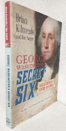 GEORGE WASHINGTON'S SECRET SIX ～THE SPIES WHO SAVED AMERICA～ (英語版洋書)