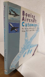Boeing Aircraft Cutaways ～The History of Boeing Aircraft Company～ (英語版洋書)