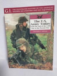 The U.S.Army Today from the end of the cold war to the present day (洋書)