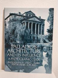Palladio's Architecture and Its Influence A Photographic Guide (洋書)