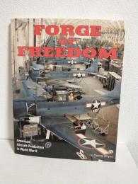 Forge of Freedom: American Aircraft Production in World War II (アメリカ版洋書)