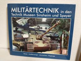 Militaertechnik in den Technik Museen Sinsheim und Speyer Panzer・ Kraftfahrzeuge・Lokomotiven・Flugzeuge (ドイツ語版洋書)
