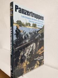 Panzertruppen ～Les Troupes Blindees Allemandes German Armored Troops 1935-1945～ (フランス語版洋書)