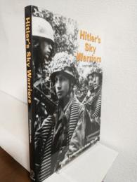 Hitler's Sky Warriors ～German Paratroopers in Action 1939-1945～ (英語版洋書)