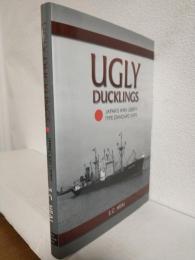 Ugly Ducklings ～Japan's WWⅡ Liberty Type Standard Ships～ (英語版洋書)