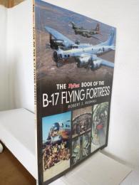 The FlyPast Book of the B-17 Flying Fortress (英語版洋書)
