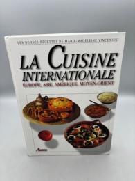 世界の料理：ヨーロッパ、アジア、アメリカ、中東 - マリー・マドレーヌ・Vの最高のレシピ フランス語版 La cuisine internationale europe asie amerique moyen orient les bonnes recettes de mariemadeleine V
