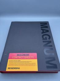 MAGNUM CONTACT SHEETS(マグナム・コンタクトシート)　写真家の眼―フィルムに残された生の痕跡