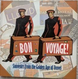 BON VOYAGE! Souvenirs from the Golden Age of Travel