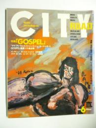 シティロード/CITY ROAD　1988年6月号　◎GOSPELゴスペル/ダニエルシュミット/大林宣彦/メリサモーガン/ピーターマーフィー/山崎哲/吉田カツ