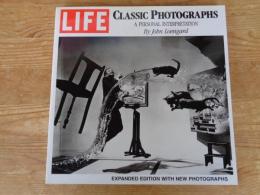 LIFE　 Classic Photographs: A Personal Interpretation