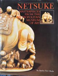 Netsuke: Masterpieces from the Metropolitan Museum of Art　根付