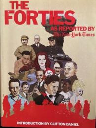 The Forties: As Reported by the New York Times ハードカバー 英語版