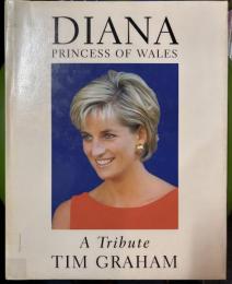 DIANA　PRINCESS　OF　WALES　A　Tribute