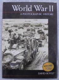World War II: A Photographic History