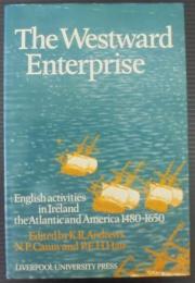 The Westward Enterprise: English Activities in Ireland, the Atlantic and America, 1480-1650