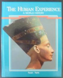 THE HUMAN EXPERIENCE A WORLD HISTORY