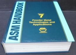 ASM HANDBOOK  Volume7　 Powder Metal　Technologies and Applications